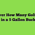 Discover How Many Golf Balls Fit in a 5 Gallon Bucket!