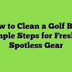 How to Clean a Golf Bag: Simple Steps for Fresh & Spotless Gear