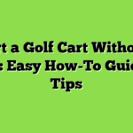 Start a Golf Cart Without a Key: Easy How-To Guide & Tips