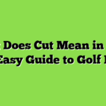 What Does Cut Mean in Golf? Your Easy Guide to Golf Lingo.